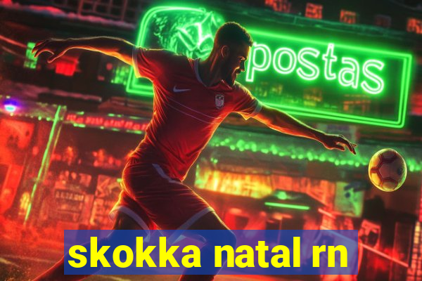 skokka natal rn